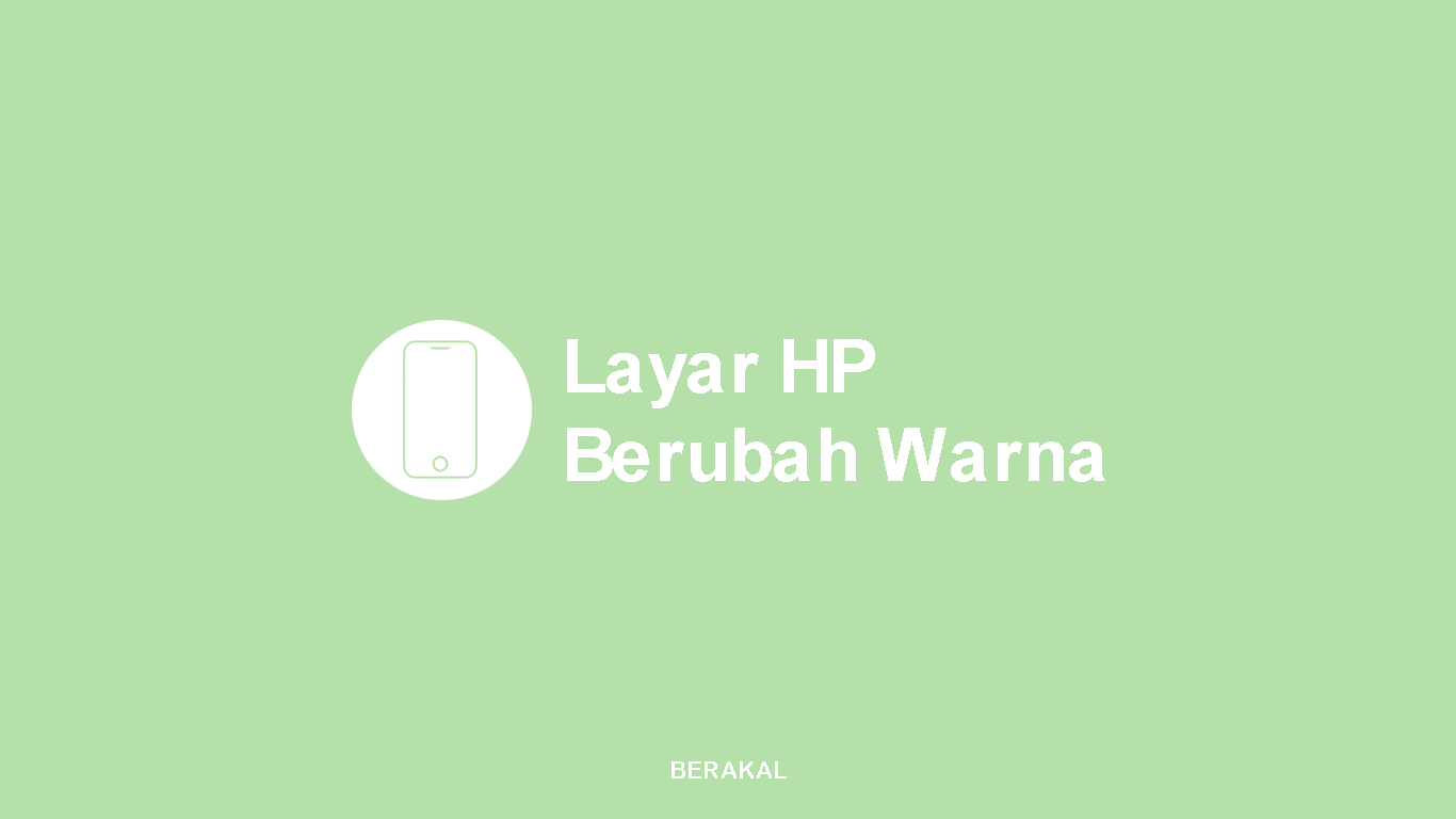 Layar HP Berubah Warna