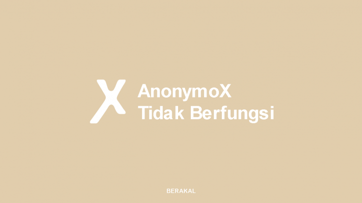 Cara Mengatasi Anonymox Tidak Berfungsi