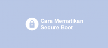 Cara Mematikan Secure Boot