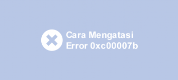 Cara Mengatasi Error 0xc00007b the application was unable to start correctly