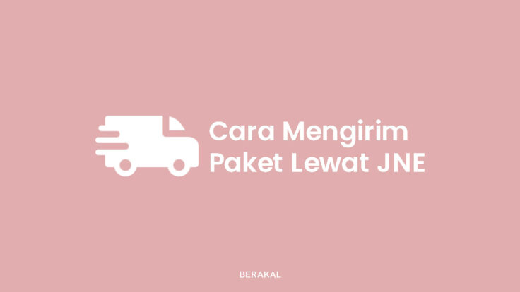 Cara Mengirim Paket Lewat JNE