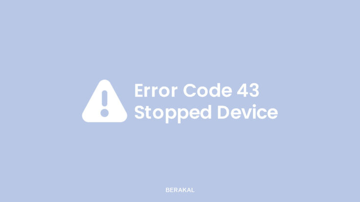 Error Code 43 Stopped Device
