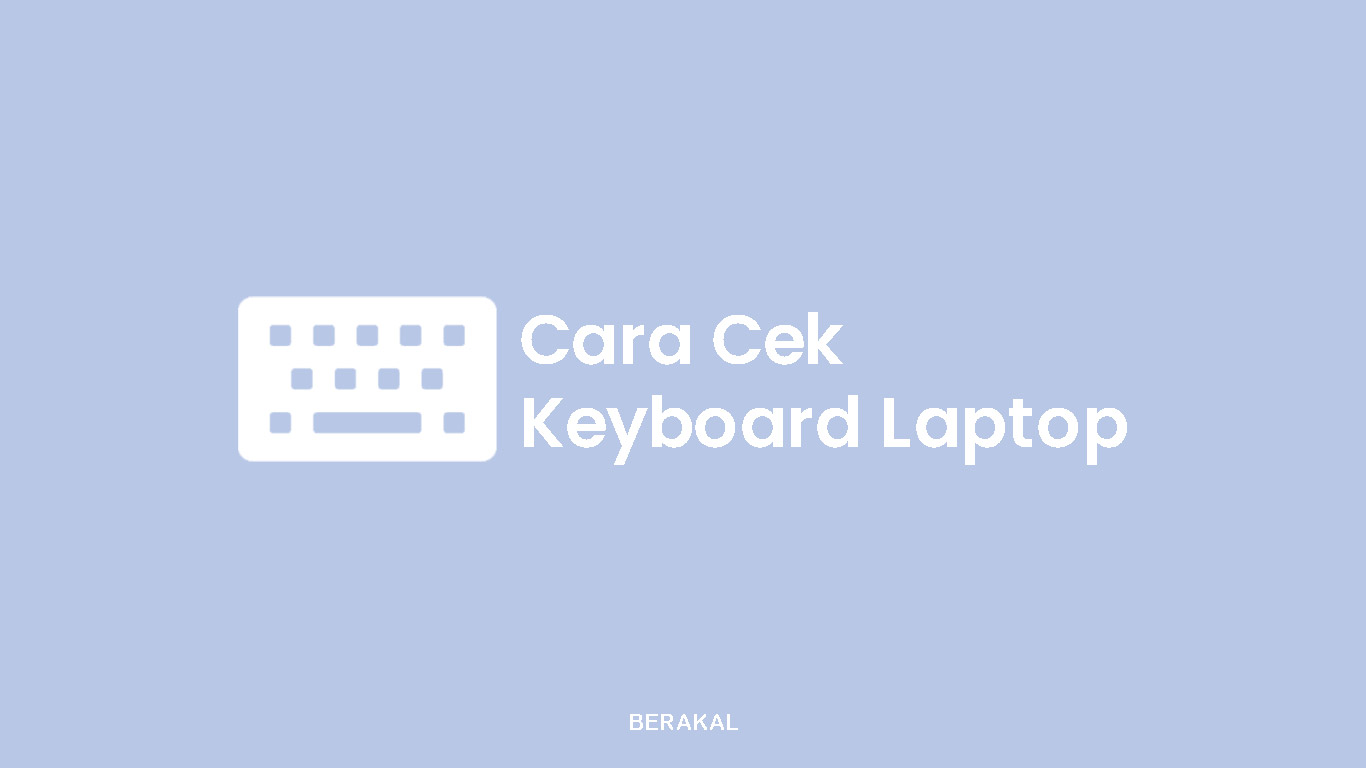 Cara Cek Keyboard Laptop