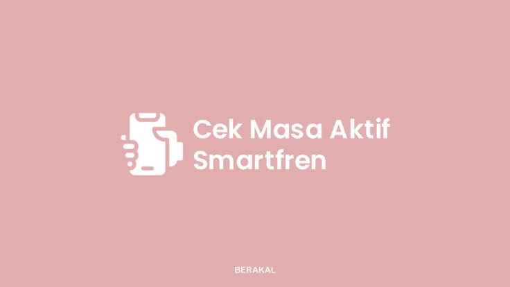 Cara Cek Masa Aktif Kartu Smartfren