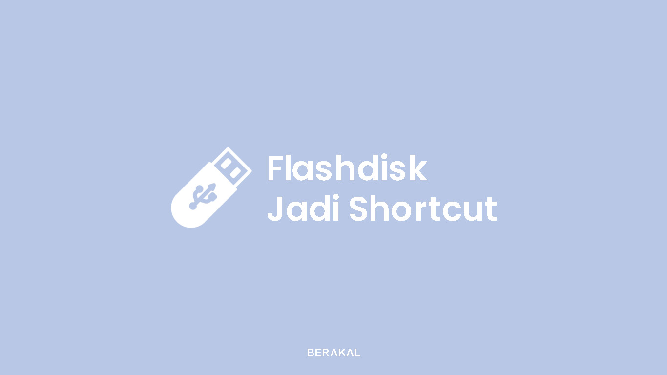 Flashdisk Jadi Shortcut