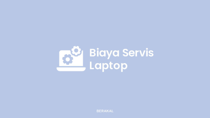 Biaya Servis Laptop