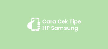 Cara Mengecek Tipe HP Samsung