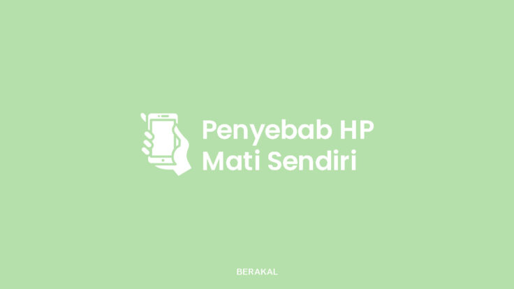 Penyebab HP Mati Sendiri