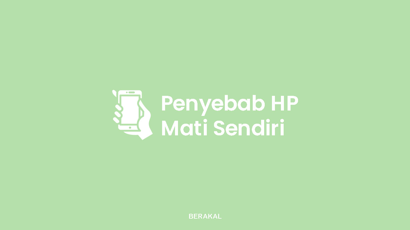 Penyebab HP Mati Sendiri