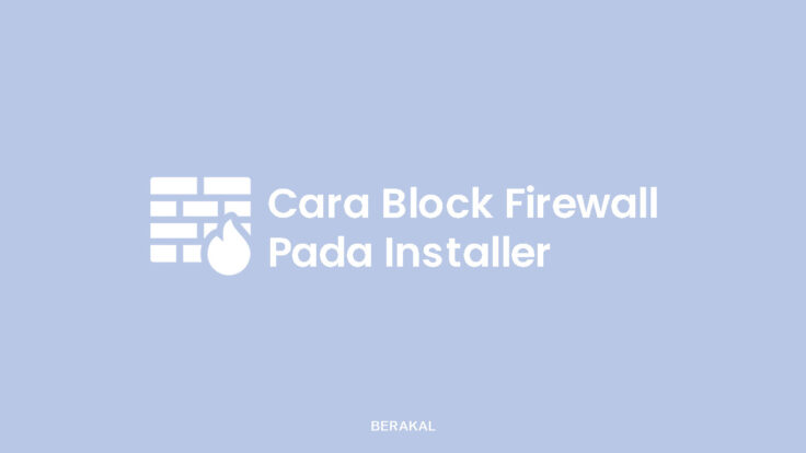 Cara Block Firewall Pada Installer