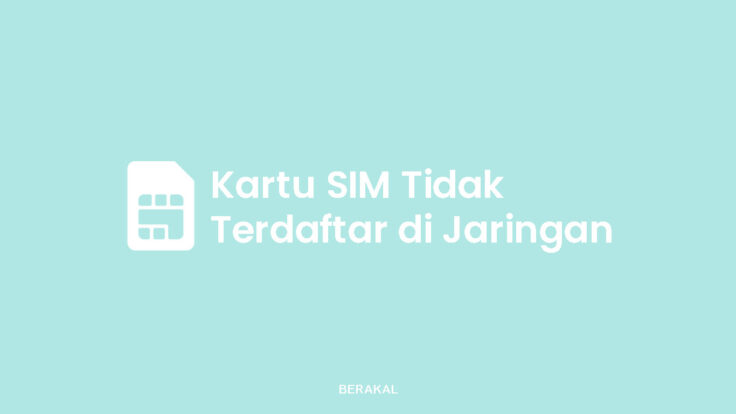 Kartu SIM Tidak Terdaftar di Jaringan