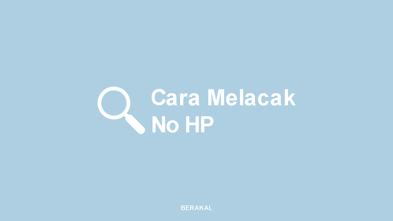 Cara Melacak No HP Lewat Internet