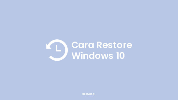 Cara Restore Windows 10 ke Tanggal Tertentu