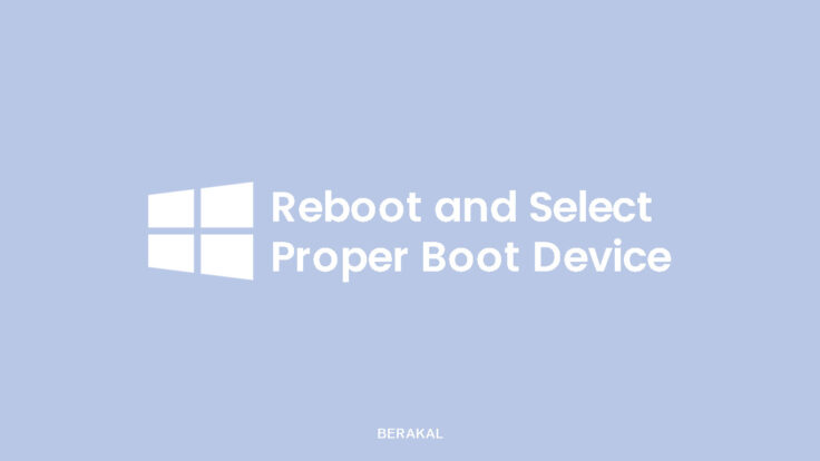 Cara Mengatasi Reboot and Select Proper Boot Device