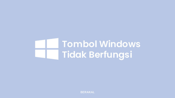 Cara Memperbaiki Tombol Windows Tidak Berfungsi