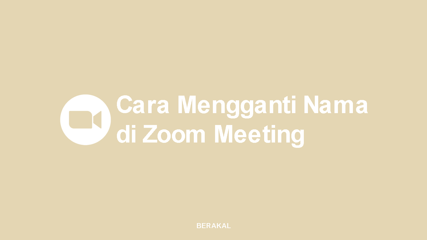 Cara Mengganti Nama di Zoom Meeting