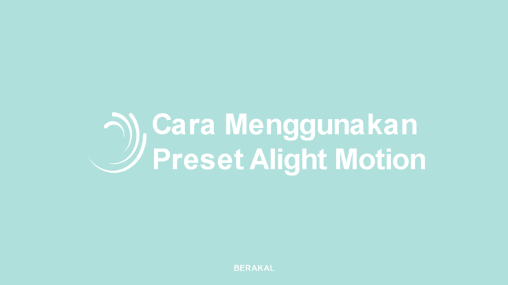 Cara Menggunakan Preset Alight Motion untuk Pemula