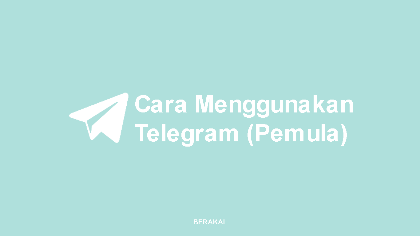 Cara Menggunakan Telegram