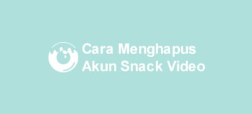 Cara Menghapus Akun Snack Video Permanen 2022