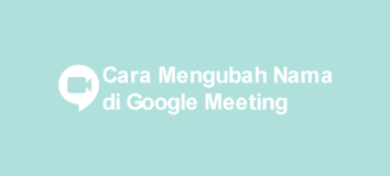 Cara Mengubah Nama di Google Meeting (HP & PC)