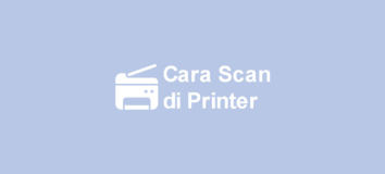 Cara Scan di Printer (Canon, Epson, HP, Etc)