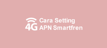 Cara Setting APN Smartfren Unlimited 4G Tercepat 2022
