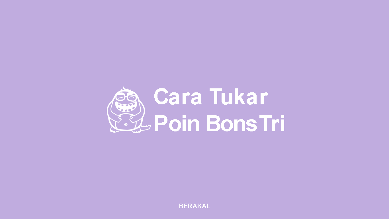 Cara Tukar Poin BonsTri