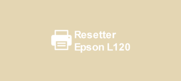 Resetter Epson L120 (Download & Cara Reset Printer)