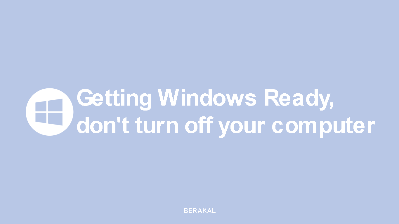 Solusi Getting Windows Ready don't turn off your computer