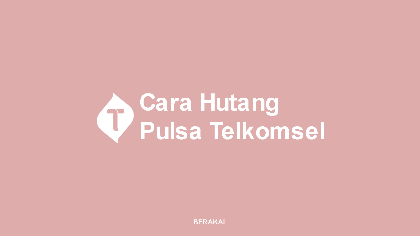 Cara Hutang Pulsa Telkomsel