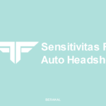 Sensitivitas Free Fire Auto Headshot