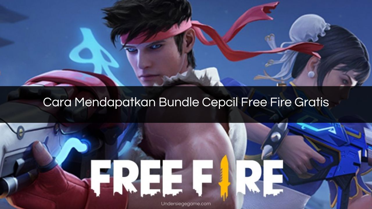 Cara Mendapatkan Bundle Cepcil Free Fire Gratis